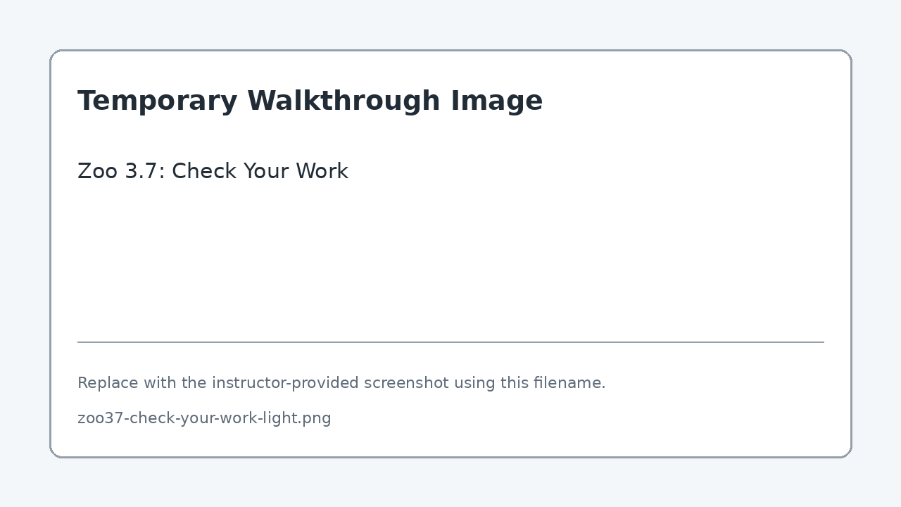 Temporary screenshot for Zoo 3.7: Check Your Work